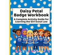Daisy Petal Badge Workbook: A Complete Activity Guide for Learning the Girl Scout Law