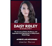 DAISY RIDLEY BIOGRAPHY: The Journey of Talent, Resilience, and Inspiration from Westminster to Hollywood’s Global Stage