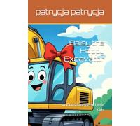 Daisy the Happy Excavator: A Cute Story For Little Kids