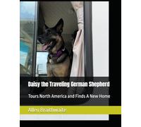 Daisy the Traveling German Shepherd: Tours North America and Finds A New Home