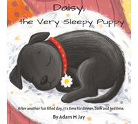 Daisy, the Very Sleepy Puppy: A gentle rhyming bedtime story for children aged 0-4 that helps toddlers and babies wind down after a big day