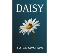 Daisy: Uplifting and deeply emotional story of hope, second chances, found family, worthiness and redemption. Is blood really thicker than water?