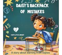 Daisy's Backpack Of Mistakes: A Book About Learning From Oopsies