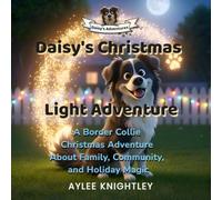 Daisy's Christmas Light Adventure: A Border Collie Christmas Adventure About Family, Community, and Holiday Magic (Daisy's Adventures)