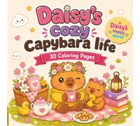 Daisy's Cozy Capybara Life: Comfort, Calm & Cute Capybara Fun (Daisy's Happy World)