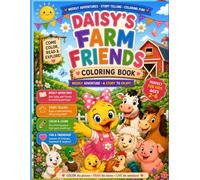 Daisy's Farm Friends Coloring Book: A Weekly Storytelling and Coloring Adventure for Kids Ages 2-6