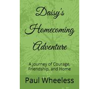 Daisy's Homecoming Adventure: A Journey of Courage, Friendship, and Home (Daisy the Dachshund’s Adventure)
