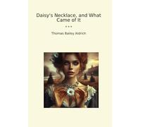 Daisy's Necklace, and What Came of It (Classic Books)