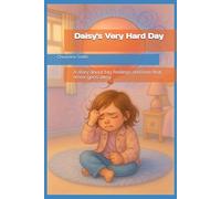 Daisy's Very Hard Day: A story about big feelings and love that never goes away (Daisy's World)