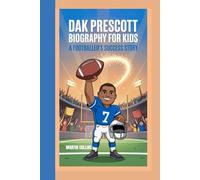DAK PRESCOTT BIOGRAPHY FOR KIDS: A footballer’s success story