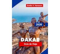 DAKAR Guía de viaje 2026: Descubre vistas de la costa atlántica, mercados vibrantes, monumentos culturales, gastronomía local y consejos prácticos para tu viaje a Senegal