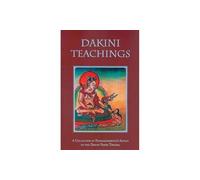 Dakini Teachings: A Collectin of Padmasambhava's Advice to the Dakini Yeshe Tsogyal