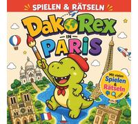 DakoRex in Paris: Rätselbuch für Kinder ab 3 - Malbuch & Beschäftigungsbuch mit Spielen, Labyrinthen & Suchbildern