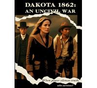 Dakota 1862: An Uncivil War