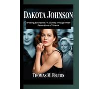 DAKOTA JOHNSON: Breaking Boundaries - A Journey Through Three Generations of Cinema