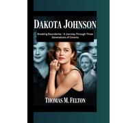 DAKOTA JOHNSON: Breaking Boundaries - A Journey Through Three Generations of Cinema