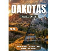 DAKOTAS TRAVEL GUIDE 2026: Your Complete Guide to Exploring North & South Dakota