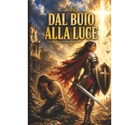 DAL BUIO ALLA LUCE