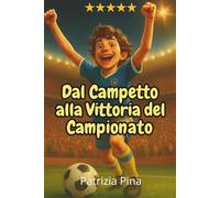Dal Campetto alla Vittoria del Campionato: La storia motivante di Oscar, un piccolo calciatore con un sogno gigante