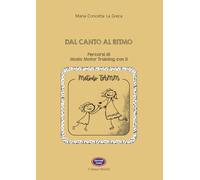 Dal canto al ritmo. Percorsi di Music Motor Training con il Metodo TAMM (I segugi)