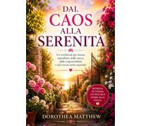 Dal caos alla serenità: Un workbook per donne sopraffatte dallo stress, dalle responsabilità e dal sovraccarico mentale
