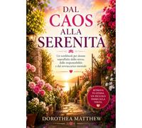 Dal caos alla serenità: Un workbook per donne sopraffatte dallo stress, dalle responsabilità e dal sovraccarico mentale