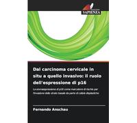 Dal carcinoma cervicale in situ a quello invasivo: il ruolo dell'espressione di p16