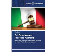 Dal Caso Moro al Processo Andreotti: Moro Dalla Chiesa Falcone Andreotti. Indagine sui misteri d'Italia. Seconda edizione