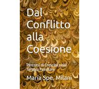 Dal Conflitto alla Coesione: Percorsi di Crescita nella Terapia Familiare