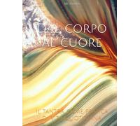 Dal corpo al cuore: Il tantra come pratica di vita quotidiana