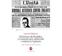Dal fascismo alla Repubblica. La continuità socio-assistenziale e sanitaria in Capitanata. Ediz. integrale (Ricerca storica)