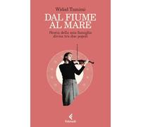 Dal fiume al mare. Storia della mia famiglia divisa tra due popoli (Scintille)