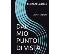 DAL MIO PUNTO DI VISTA: Oltre Il Silenzio
