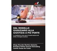 DAL MODELLO GIUDIZIARIO ALLA GIUSTIZIA A PIÙ PORTE: La mediazione come asse di trasformazione del diritto di famiglia brasiliano