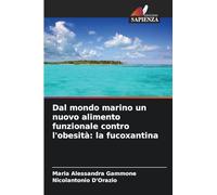 Dal mondo marino un nuovo alimento funzionale contro l'obesità: la fucoxantina