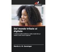 Dal mondo tribale al digitale: L'influenza della tradizione e della modernità sui media e sulla cultura nigeriani