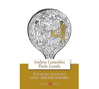 Dal mostro al principe. Alle origini di Roma (Economica Laterza)