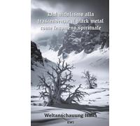 Dal nichilismo alla trascendenza: Il black metal come fenomeno spirituale