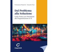 Dal problema alla soluzione. Guida pratica per principianti alla programmazione in R