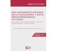 Dal rapimento nuziale alla cassazione: i patti prematrimoniali in Italia. Una prospettiva storica, giuridica e sociale sul matrimonio e i suoi accordi