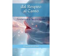 Dal respiro al canto: Fondamenti di Tecnica Vocale