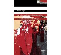 Dal rifiuto del lavoro alla moltitudine. La filosofia sovversiva di Toni Negri (Humanities)