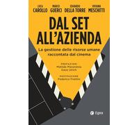 Dal set all'azienda. La gestione delle risorse umane raccontata dal cinema (Business e oltre)