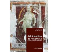 Dal Simonino ad Auschwitz. La tragica odissea degli ebrei