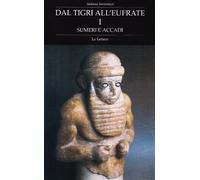 Dal Tigri all'Eufrate. Sumeri e Accadi (Vol. 1) (Fondo studi Parini-Chirio)