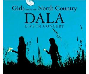 Dala - Girls From the North Country - Dala Live in Concert by Dala (2011) Audio CD