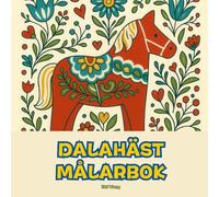 Dalahäst Målarbok: En resa i skandinavisk folkkonst för lugn och glädje (Coloring Book)