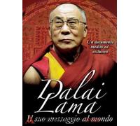 Dalai Lama - Il Suo Messaggio Al Mondo [Italia] [DVD]