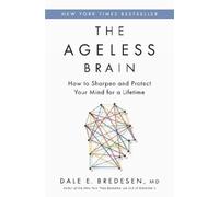 Dale E. Bredesen The Ageless Brain (Tapa dura)