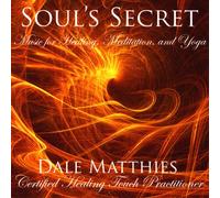 Dale Matthies - Soul's Secret, Music for Healing, Meditation and Yoga (US Import)